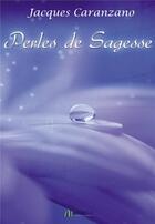 Couverture du livre « Perles de sagesse » de Jacques Caranzano aux éditions Bookelis