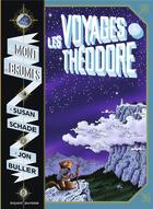 Couverture du livre « Le mont des brumes Tome 1 : les voyages de Théodore » de Jon Buller et Susan Schade aux éditions Bayard Jeunesse