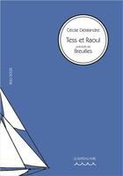 Couverture du livre « Tess et Raoul ; breuilles » de Cecile Delalandre aux éditions Le Bateau Ivre