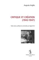 Couverture du livre « Critiques et création (1942-1947) » de Auguste Angles aux éditions Slatkine