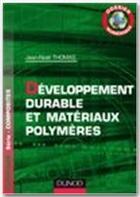 Couverture du livre « Développement durable et matériaux polymères » de Jean-Noël Thomas aux éditions Dunod