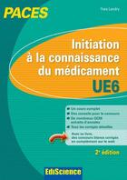 Couverture du livre « Initiation à la connaissance du médicament ; UE6 ; PACES (2e édition) » de Yves Landry aux éditions Dunod