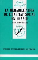 Couverture du livre « La réhabilitation de l'habitat social en France » de Jean-Marc Stebe aux éditions Que Sais-je ?