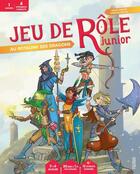 Couverture du livre « Jeu de rôle junior : au royaume des dragons » de Arnaud Boutle et Denis Hamon aux éditions Fleurus