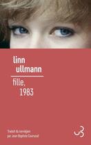 Couverture du livre « Fille, 1983 » de Linn Ullmann aux éditions Christian Bourgois