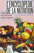 Couverture du livre « L'encyclopédie de la nutrition : guide des aliments et des régimes » de Claude-Michele Poissonnet aux éditions Rocher