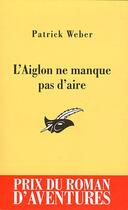 Couverture du livre « L'aiglon ne manque pas d'aire » de Patrick Weber aux éditions Editions Du Masque