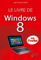 Couverture du livre « Le livre de Windows 8 » de Jean-Francois Sehan aux éditions First Interactive