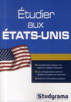 Couverture du livre « Étudier aux Etats-Unis » de  aux éditions Studyrama