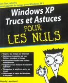 Couverture du livre « Windows Xp ; Trucs Et Astuces Pour Les Nuls » de Lehonard Woody aux éditions First Interactive