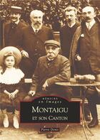 Couverture du livre « Montaigu et son canton » de Pierre Denis aux éditions Editions Sutton