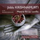 Couverture du livre « Mettre fin au conflit » de Jiddu Krishnamurti aux éditions Editions Theleme