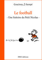 Couverture du livre « Le football » de Jean-Jacques Sempe et Rene Goscinny aux éditions Imav éditions