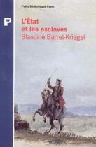 Couverture du livre « L'Etat Et Les Esclaves » de Blandine Barret Kriegel aux éditions Payot