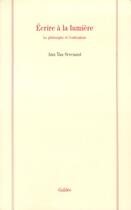 Couverture du livre « Écrire à la lumière ; le philosophe et l'ordinateur » de Ann Van Sevenant aux éditions Galilee