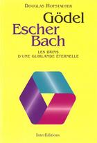 Couverture du livre « Godel, Escher, Bach - Les Brins D'Une Guirlande Eternelle » de Hofstadter Douglas aux éditions Intereditions
