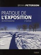 Couverture du livre « Pratique de l'exposition en photographie (3e édition) » de Bryan Peterson aux éditions Pearson