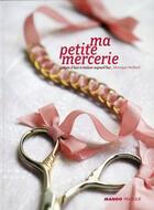 Couverture du livre « Ma petite mercerie » de Veronique Maillard aux éditions Mango