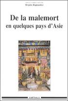 Couverture du livre « De la malemort en quelques pays d'Asie » de Baptendier/Collectif aux éditions Karthala