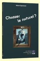 Couverture du livre « Chasser le naturel ? » de Spaemann Robert aux éditions Pu De L'ipc