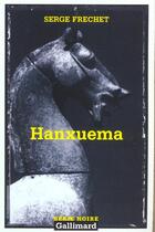 Couverture du livre « Hanxuema » de Serge Frechet aux éditions Gallimard