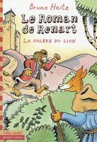 Couverture du livre « Le roman de Renart t.2 ; la colère du lion » de Bruno Heitz aux éditions Gallimard-jeunesse
