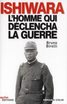 Couverture du livre « Ishiwara, l'homme qui déclencha la guerre » de Bruno Birolli aux éditions Armand Colin