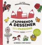 Couverture du livre « J'apprends à dessiner : 100 % passions » de Philippe Legendre aux éditions Fleurus