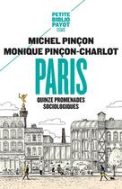 Couverture du livre « Paris, quinze promenades sociologiques » de Michel Pincon et Monique Pincon-Charlot aux éditions Payot