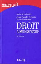 Couverture du livre « Manuel droit administratif » de Laubadere/Gaudemet aux éditions Lgdj