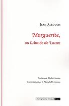 Couverture du livre « Marguerite, ou l'aimée de Lacan (3e édition) » de Jean Allouch aux éditions Epel
