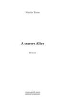 Couverture du livre « À travers Alice » de Nicolas Tarao aux éditions Le Manuscrit