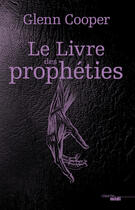 Couverture du livre « Le livre des prophéties » de Glenn Cooper aux éditions Cherche Midi