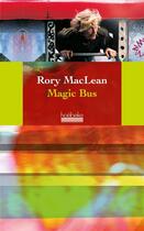 Couverture du livre « Magic bus ; sur la piste des hippies, d'Istanbul à Katmandou » de Rory Maclean aux éditions Hoebeke