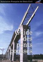 Couverture du livre « Guide des ponts poussés » de Afgc aux éditions Presses Ecole Nationale Ponts Chaussees