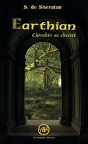 Couverture du livre « Earthian : chérubin au chariot » de S. De Sheratan aux éditions La Compagnie Litteraire