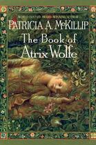 Couverture du livre « The Book of Atrix Wolfe » de Patricia Anne Mckillip aux éditions Penguin Group Us