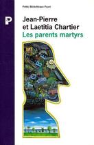 Couverture du livre « Les Parents Martyrs » de Jean-Pierre Chartier aux éditions Payot