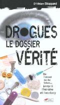 Couverture du livre « Drogues ; Le Dossier Verite » de Stoppard Miriam aux éditions Hors Collection