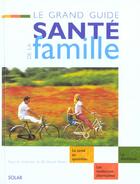 Couverture du livre « Le Grand Guide Sante De La Famille » de David Peters aux éditions Solar