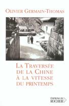 Couverture du livre « La traversée de la Chine à la vitesse du printemps » de Olivier Germain-Thomas aux éditions Rocher