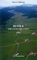Couverture du livre « Retour vers les Hautes Combes » de Maryse Vuillermet aux éditions Editions L'harmattan