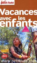 Couverture du livre « Vacances avec les enfants (édition 2009/2010) » de  aux éditions Le Petit Fute