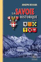 Couverture du livre « La Savoie historique Tome 2 » de Joseph Dessaix aux éditions Editions Des Regionalismes