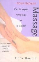 Couverture du livre « Massage - l'art de soigner votre corps par le toucher » de Fiona Harrold aux éditions Guy Trédaniel