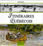 Couverture du livre « Itinéraires québécois » de Sophie Besnier aux éditions Geste