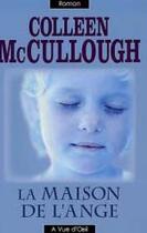 Couverture du livre « La maison de l'ange » de Colleen Mccullough aux éditions A Vue D'oeil