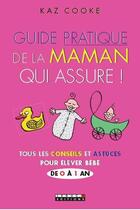 Couverture du livre « Guide pratique de la maman qui assure » de Kaz Cooke aux éditions Leduc