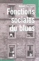 Couverture du livre « Fonctions sociales du blues » de Robert Springer aux éditions Parentheses