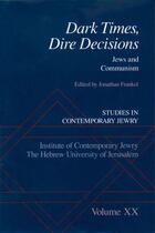 Couverture du livre « Dark Times, Dire Decisions: Jews and Communism » de Jonathan Frankel aux éditions Oxford University Press Usa